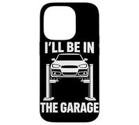I'll Be in The Garage Funny Auto Mechanic Car Lover Coque pour iPhone 14 Pro