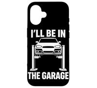 I'll Be in The Garage Funny Auto Mechanic Car Lover Coque pour iPhone 16