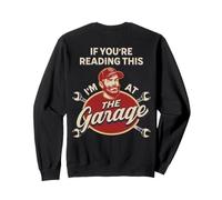 I'll Be in The Garage Humour Joke for Handyman on The Back Sweatshirt
