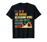 I'll Be in The Garage Mechanic Dad Car Repair DIY Workshop T-Shirt