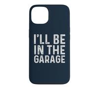 I'll Be in The Garage Mechanic Dad Joke Handyman Grandpa Fun Coque pour iPhone 13