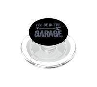 I'll Be in The Garage PopSockets PopGrip pour MagSafe