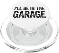 I'll Be in The Garage PopSockets PopGrip pour MagSafe