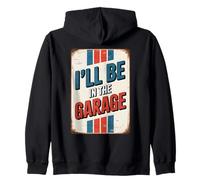 I'll Be In The Garage Sweat à Capuche