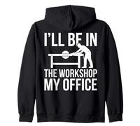 I'll Be in The Workshop My Office Atelier Bois Sweat à Capuche