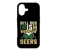 I'll Be Irish in A Few Beers | St Patricks Day Coque pour iPhone 17