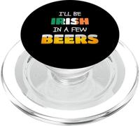 I'll Be Irish in A Few Beers St Patricks Day Shamrock Luck PopSockets PopGrip pour MagSafe