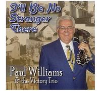 Paul Williams & The Victory Trio – I'll Be No Stranger There – Rebel
