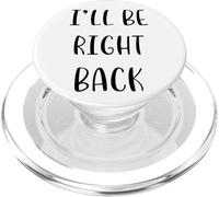 I'll be Right Back Funny Idea White Lie Party PopSockets PopGrip pour MagSafe