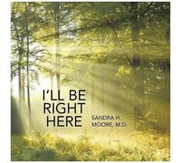 I'll Be Right Here