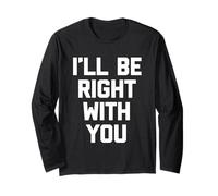 I'll Be Right with You - Travail de Bureau Sarcastique Manche Longue