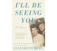 I'll Be Seeing You: A Memoir