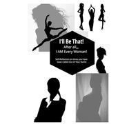 I'LL BE THAT!: AFTERALL... I AM EVERY WOMAN!