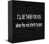 I'Ll Be There For You When The Rain Starts To Verser New - Idée cadeau rustique en bois - Pour bureau, étagère, décoration de chambre de ferme - 12,7 x 12,7 cm