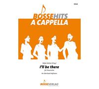 I'll be There für Frauenchor. Bosse Hits a Cappella. Chorpartitur