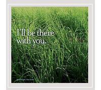 I'll Be There with You