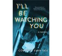 Ill Be Watching You by Courtney Evan Tate Courtney Evan Tate (Auteur)