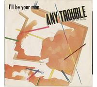 I'll Be Your Man - Any Trouble 7" 45