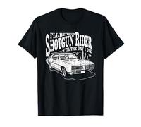 I'll Be Your Shotgun Rider Till the Day I Die, musique country T-Shirt