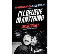 I'll Believe in Anything - Le "making of" de Heated Rivalry (édition française) - Jacob Tierney - Hachette Heroes - ebook (ePub) - Monographie