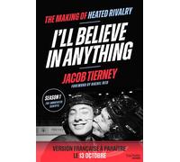 I'll Believe in Anything - Le "making of" de Heated Rivalry (édition française) Les scripts commentés de la saison 1 - Jacob Tierney - Hachette Heroes - broché - Monographie