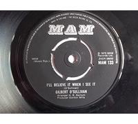 I'll Believe It When I See It - Gilbert O'Sullivan 7" 45