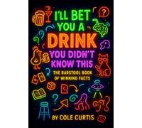 I'll Bet You a Drink You Didn't Know This: The Barstool Book of Winning Facts