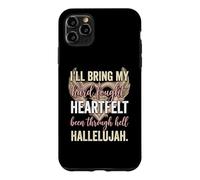 I'll Bring My Hard Fought Heartfelt Hallelujah Coque pour iPhone 11 Pro Max