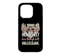 I'll Bring My Hard Fought Heartfelt Hallelujah Coque pour iPhone 15 Pro