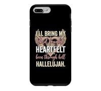I'll Bring My Hard Fought Heartfelt Hallelujah Coque pour iPhone 7 Plus/8 Plus