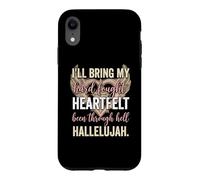I'll Bring My Hard Fought Heartfelt Hallelujah Coque pour iPhone XR