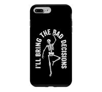 I'll Bring The Bad Decisions - Squelette Amusant pour dire Attitude Coque pour iPhone 7 Plus/8 Plus