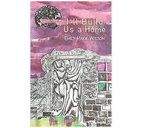 I'll Build Us A Home