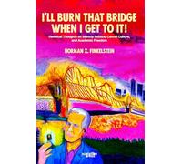 I'll Burn That Bridge When I Get to It!: Heretical Thoughts on Identity Politics, Cancel Culture, and Academic Freedom