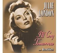 Julie London – I'll Cry Tomorrow and Rarities