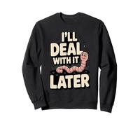 I'll Deal with It Later Humour drôle de Procrastination Sweatshirt