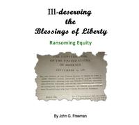 Ill-deserving the Blessings of Liberty: Ransoming Equity