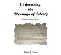 Ill-deserving the Blessings of Liberty: Ransoming Equity