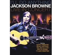 I'll Do Anything Jackson Browne Live In Concert (Blu-ray) Jackson Browne