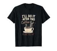 I'll Do It After This Coffee - Humour électricien plombier T-Shirt