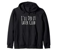 I'll do it Later Club Cute Procrastination Humour Blague Sweat à Capuche