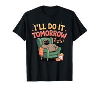 I'll Do It Tomorrow Chemise Paresseux pour procrastinateurs T-Shirt