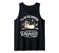 I'll Do The Burpees I Just Need to Be Dramatic First Débardeur