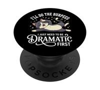 I'll Do The Burpees I Just Need to Be Dramatic First PopSockets PopGrip Adhésif