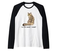 I'll Do What I Want Cat Lover Funny for Cats Owners Manche Raglan
