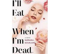 I'll Eat When I'm Dead