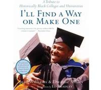 Ill Find a Way or Make One by Dwayne AshleyJuan WilliamsAdrienne Ingrum Dwayne Ashley, Juan Williams, Shawn Rhea (Auteur)