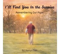 I'll Find You In the Sunshine: Remembering Our Papa