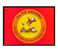 ILL Fix Anthony by Judith Viorst & Illustrated by Arnold Lobel Judith Viorst (Auteur)