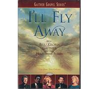 I'll Fly Away - with Bill and Gloria Gaither and Their Homecoming Friends [Import USA Zone 1]